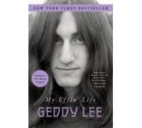 Geddy Lee My Effin' Life (Tapa blanda)