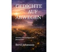GEDICHTE AUF ABWEGEN: Zwischen Herzschlägen und Jahreszeiten (Im Atem der Zeit)