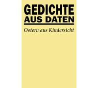 Gedichte aus Daten: Ostern aus Kindersicht
