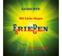 Gedichte Mit Liebe Siegen Frieden Kriegen (ebook)