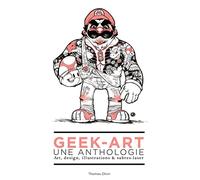 GEEK ART 1, 3E EDITION: Art, design, illustrations & sabres-laser