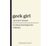 G irl Notebook: Too Busy Learning to Be Ordinary: Funny 120-Page Lined Dictionary Definition Journal for G irls, Women in STEM, Gamers, ... Scientists, Book Lovers & Everyday Writing