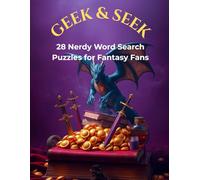 Geek & Seek: Fantasy Word Search: 28 Nerdy Word Search Puzzles for Fantasy Fans, Gamers, and RPG Lovers