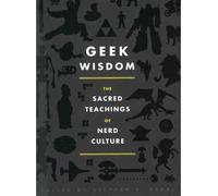 [(Geek Wisdom: The Sacred Teachings of Nerd Culture)] [ By (author) Stephen H. Segal ] [August, 2011]
