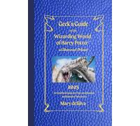 Geek's Guide to The Wizarding World of Harry Potter at Universal Orlando 2025: An Unofficial Travel Book for Muggles and Wizards