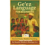Ge'ez Language For Beginners: Second Edition
