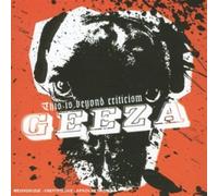 Geeza - This Is Beyond Criticism
