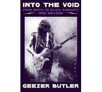 Into the Void: From Birth to Black Sabbath-And Beyond