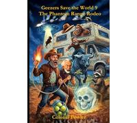Geezers Save the World 9: The Phantom Range Rodeo