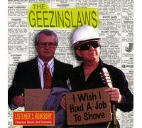 Geezinslaws - I Wish I Had a Job to Shove