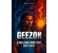 GEEZON: A Welcome Home That Goes Awry