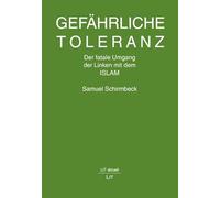 Gefährliche Toleranz: Der fatale Umgang der Linken mit dem Islam: 20