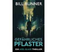 Gefährliches Pflaster: Axel Blaze Thriller 4 (Axel Blaze thrillers (German))