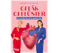 Gefäßgeflüster: Für ein starkes Herz und ein gesundes Leben | Der Lifestyle für optimale Herzgesundheit. Mit Übungen und Rezepten