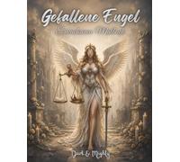 Gefallene Engel - Dark & Mighty: Zwischen Himmel und Abgrund - ein Ausmalbuch für Erwachsene mit 50 detailreichen Motiven im Großformat (Dark & Mighty - Malbücher)