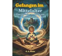 Gefangen im Mittelalter: Eine Zeitreise zur Motte von Münsterhausen (Die Zeit-Detektive)