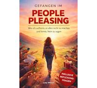 Gefangen im People Pleasing: Wie ich aufhörte es allen recht zu machen und lernte Nein zu sagen