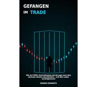 GEFANGEN IM TRADE: Wie du aufhörst, Verlusten hinterherzujagen - und wieder selbst die Kontrolle übernimmst