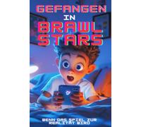 Gefangen in Brawl Stars: 1 (Brawlstars Bücher)