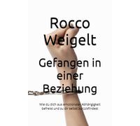 Gefangen in einer Beziehung: Wie du dich aus emotionaler Abhängigkeit befreist und zu dir selbst zurückfindest