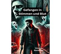 Gefangen in Stimmen und Blut