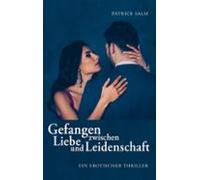 Gefangen Zwischen Liebe Und Leidenschaft (ebook)
