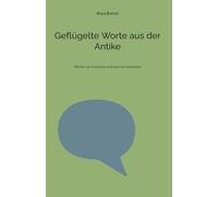 Geflügelte Worte aus der Antike: Woher sie kommen und was sie bedeuten