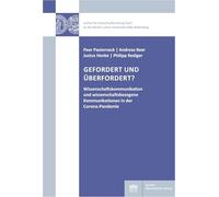 Gefordert und überfordert?: Wissenschaftskommunikation und wissenschaftsbezogene Kommunikationen in der Corona-Pandemie: 19 (Hochschul- Und Wissenschaftsforschung Halle-wittenberg, 19)