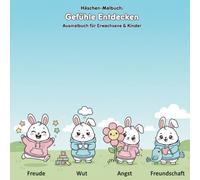 Gefühle Entdecken: Geschichte & Malbuch für Kinder: Für Erwachsene & Kinder: 36 Ausmalbilder, 21.59 x 21.59 cm - Große Motive für kleine Künstler zum Gefühle-Lernen