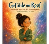 Gefühle im Kopf: Warum Wut, Angst und Mut zusammengehören