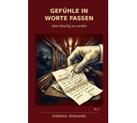 Gefühle in Worte fassen ohne kitschig zu werden: Wie du Emotionen präzise schreibst - statt sie zu erklären (Bahn-Slam Schreibstudio Poetry Slam auf Schienen)