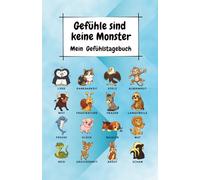 Gefühle sind keine Monster - Edition Blau: Mein Gefühlstagebuch (Gefühle sind keine Monster - Gefühlstagebuch für Kinder)