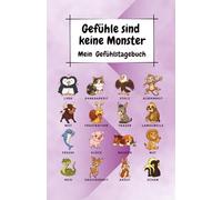 Gefühle sind keine Monster - Edition Lila: Mein Gefühlstagebuch (Gefühle sind keine Monster - Gefühlstagebuch für Kinder)