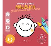 Gefühle und Emotionen Malbuch für Kinder ab 1-3 Jahren | Große und einfache Illustrationen für Kinder im Alter von 1, 2, 3 Jahren: 30 einfache ... [DE] (Malbuch 1-3 Jahre - Frankie & Johnek)