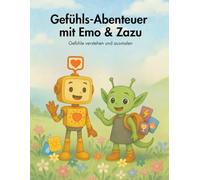 Gefühls-Abenteuer mit Emo & Zazu: Gefühle verstehen und ausmalen