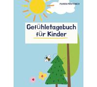 Gefühltagebuch, Gefühletagebuch für kleine Kinder mit bunten Innenseiten: Achtsamkeit, Emotionen, Selbstreflexion, Gefühle verstehen, Tagebuch, Achtsamkeit