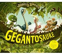 Gegantosaure: Contes de dinosaures: Llibre per a nens en català recomanat a partir de 3 anys: De l'il·lustrador de Harry Potter! (Àlbums Il·lustrats)