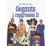 Gegants i Capgrossos II. Dels barris de l’antiga Barcelona i de Ciutat: 5 (Grups Festius de Barcelona)