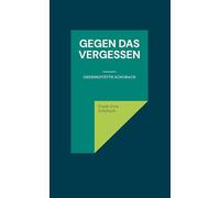 Gegen das Vergessen: Gedenkstätte Schubach