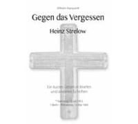 Gegen Das Vergessen - Heinz Strelow (ebook)