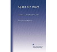 Gegen den Strom: aufsätze aus den Jahren 1914-1916