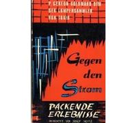 Gegen den Strom. Packende Erlebnisse