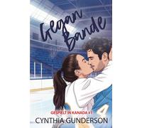 Gegen Die Bande: Eine No Spice, Slow-Burn-Hockey-Romanze mit Fake-Dating und dem Teamkollegen ihres Bruders. (Gespielt in Kanada)