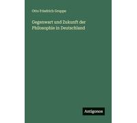 Gegenwart und Zukunft der Philosophie in Deutschland