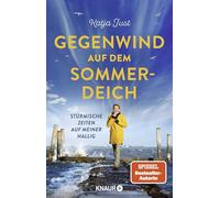 Gegenwind auf dem Sommerdeich: Stürmische Zeiten auf meiner Hallig | Biografie der SPIEGEL-Bestseller-Autorin Katja Just - 25 Jahre Bürgermeisterin auf Hallig Hooge in der Nordsee