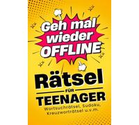 Geh mal wieder Offline - Rätsel für Teenager: Wortsuchrätsel, Sudoku, Kreuzworträtsel u.v.m.