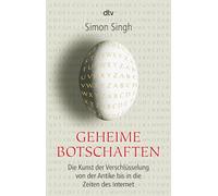 Geheime Botschaften: Die Kunst der Verschlüsselung von der Antike bis in die Zeiten des Internet: 33071