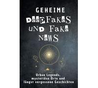 Geheime Deepfakes und Fake News: Urban Legends, mysteriöse Orte und längst vergessene Geschichten. Geschenk für Fans von Grusel und Mystery, Halloween, True Crime