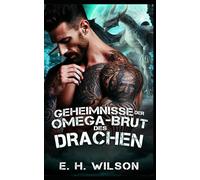 Geheimnisse der Omega-Braut des Drachen: Eine Omega-Erlösung-Drachenwandler-Romanze: 10 (Duskhaven Grove Shifter Destinies-Reihe)