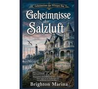 Geheimnisse der Salzluft: Ein gemütlicher Kleinstadtkrimi mit einem vergrabenen Schatz, Lügen aus der Nachbarschaft und einer gefährlichen Entdeckung (Band 2) (Geheimnisse der Whisper Bay)